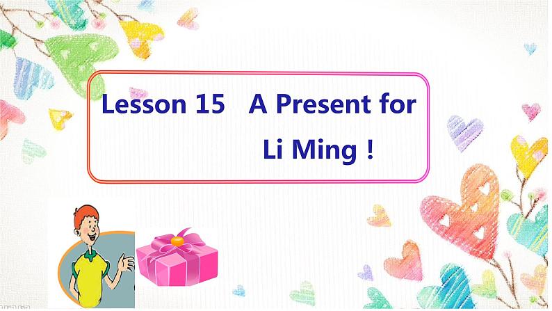 冀教版（三起）英语八年级上册 Unit 3  Families Celebrate Together Lesson15A Present for Li Ming 课件04