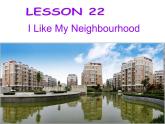 冀教版（三起）英语八年级上册 Unit 3  Families Celebrate TogetherLesson 22 I Like My Neighbourhood 课件