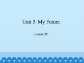 冀教版（三起）英语八年级上册 Unit 5  My Future Lesson 28_1 课件