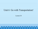 冀教版（三起）英语八年级上册 Unit 6  Go with Transportation! Lesson 34_1 课件