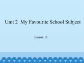 冀教版（三起）英语八年级上册 Unit 2  My Favourite School Subject Lesson 11_1 课件