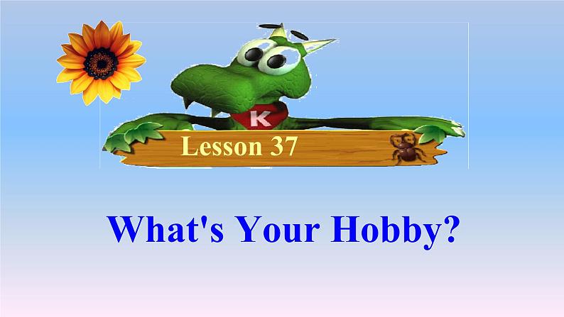 冀教版（三起）英语八年级上册 Unit 3  Families Celebrate Together lesson37 What's Your Hobby 课件第5页