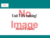 人教新目标版英语七年级下册Unit 7 It's raining-Section B  (1a-1e)课件