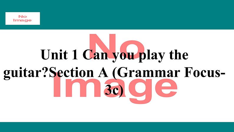 人教新目标版英语七年级下册Unit 1 Can you play the guitar-Section A (Grammar Focus-3c)课件第1页