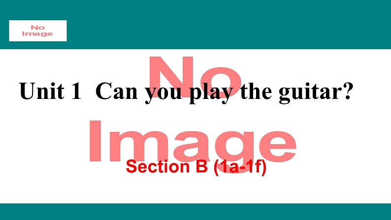 人教新目标版英语七年级下册Unit 1 Can you play the guitar-Section B (1a-1f)课件第1页