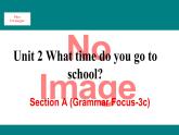 人教新目标版英语七年级下册Unit 2 What time do you go to school-Section A (GF-3c)课件