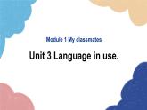 外研版英语七年级上册Module 1 My classmates Unit3 Language in use课件