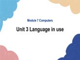 外研版英语七年级上册Module 7 Computers Unit3 Language in use课件