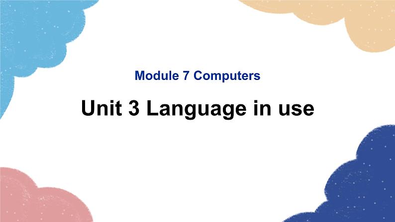 外研版英语七年级上册Module 7 Computers Unit3 Language in use课件01