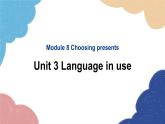 外研版英语七年级上册Module 8 Choosing presents Unit3 Language in use课件