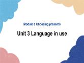 外研版英語(yǔ)七年級(jí)上冊(cè)Module 8 Choosing presents Unit3 Language in use課件