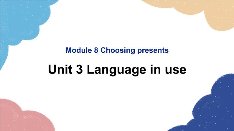 外研版英语七年级上册Module 8 Choosing presents Unit3 Language in use课件01