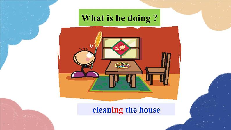 外研版英语七年级上册Module 10 Spring Festival Unit2 My mother’s cleaning our house and sweeping away bad luck课件03