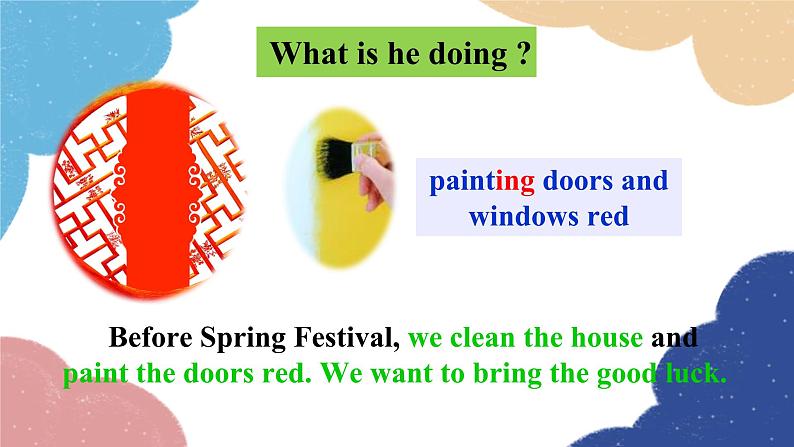 外研版英语七年级上册Module 10 Spring Festival Unit2 My mother’s cleaning our house and sweeping away bad luck课件04