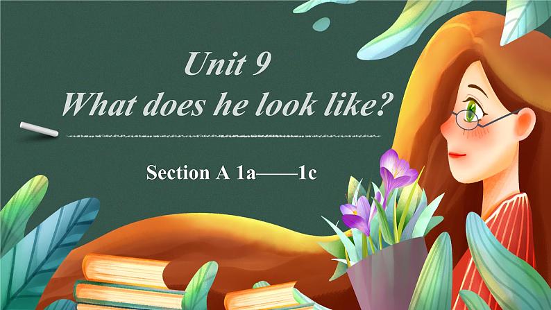 Unit 9 What does he look like Section A+1a-1c课件+2023-2024学年人教版七年级英语下册01