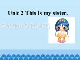 人教新目标版英语七年级上册 Unit 2 This is my sister Section B（2a~3b）课件