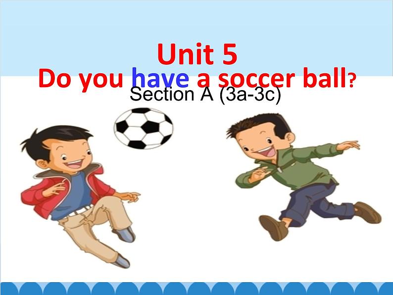 人教新目标版英语七年级上册 Unit 5 Do you have a soccer ball Section A（3a~3c）课件第1页