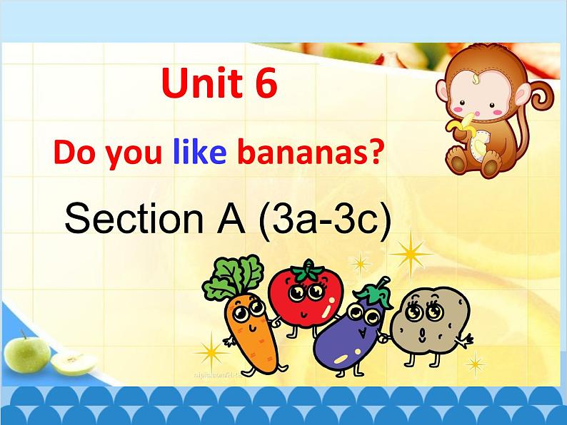 人教新目标版英语七年级上册 Unit 6 Do you like bananas Section A（3a~3c）课件第1页