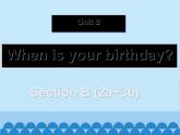 人教新目标版英语七年级上册 Unit 8 When is your birthday Section B（2a~3b）课件