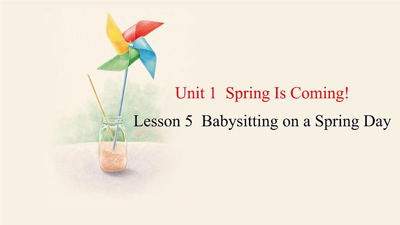 Unit 1 Lesson 5 Babysitting on a Spring Day  课件 2023-2024学年冀教版英语八年级下册第1页