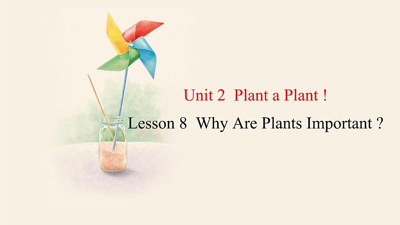 Unit 2 Lesson 8 Why Are Plants Important  课件 2023-2024学年冀教版英语八年级下册01