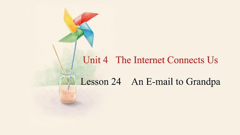 Unit 4 Lesson 24 An E­mail to Grandpa  课件 2023-2024学年冀教版英语八年级下册01