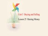 Unit 5 Lesson 25 Raising Money  课件 2023-2024学年冀教版英语八年级下册