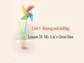 Unit 5 Lesson 28 Ms. Liu’s Great Idea  课件 2023-2024学年冀教版英语八年级下册
