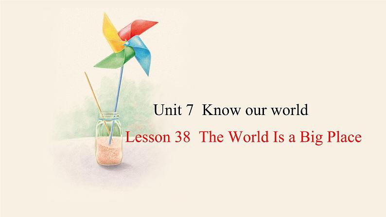 Unit 7 Lesson 38 The World Is a Big Place  课件 2023-2024学年冀教版英语八年级下册01