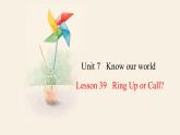 Unit 7 Lesson 39 Ring Up or Call  课件 2023-2024学年冀教版英语八年级下册