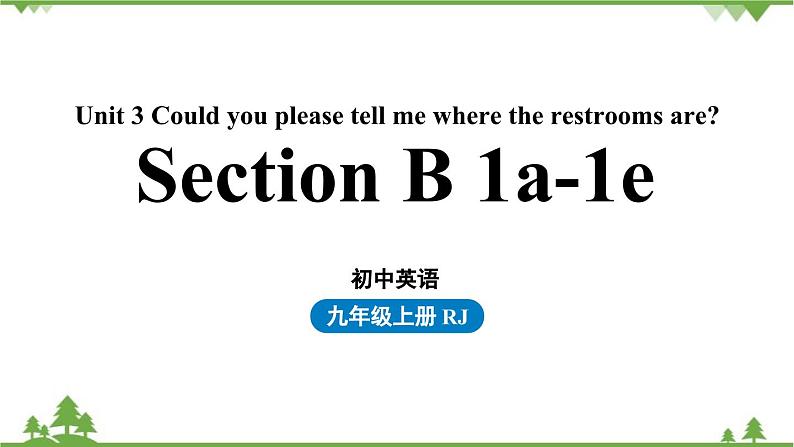 人教新目标版英语九年级上册 Unit 3 Could you please tell me where the restrooms are Section B 1a-1e课件01