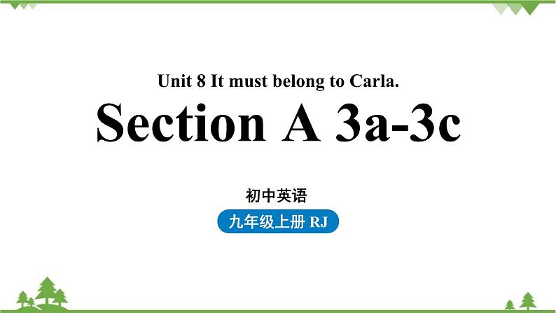 人教新目标版英语九年级上册 Unit 8 It must belong to Carla.Section A 3a-4c课件第1页