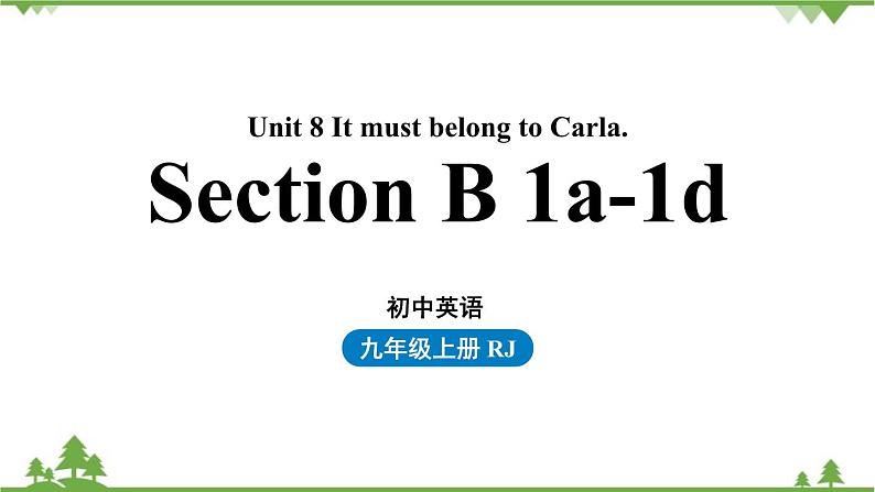 人教新目标版英语九年级上册 Unit 8 It must belong to Carla.Section B 1a-1d课件第1页