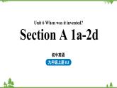 人教新目标版英语九年级上册Unit 6 When was it invented-SectionA1a-2d课件