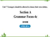 人教新目标版英语九年级上册Unit 7 Teenagers should be allowed to choose their own clothes.第三课时Grammar Focus-4c课件