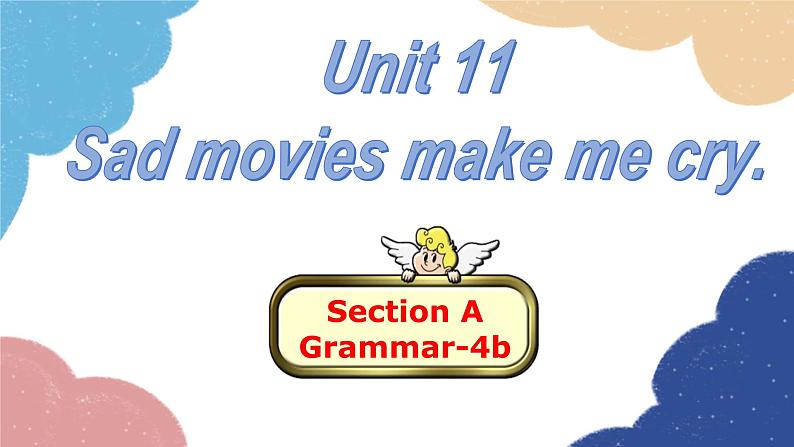 人教新目标(Go for it)版九年级英语全册 Unit 11Sad movies make me cry.Section AGrammar-4b课件第1页