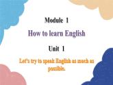 外研版英语八年级上册Module 1 Unit 1 Let’s try to speak English as much as possible课件