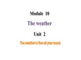 外研版英语八年级上册Module  10 Unit  2The weather is fine all year round.课件