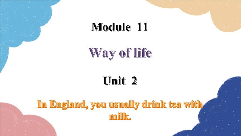 外研版英语八年级上册Module 11 Unit 2 In England, you usually drink tea with milk课件01