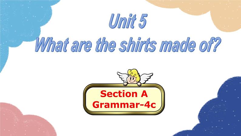 人教新目标(Go for it)版九年级英语全册 Section AGrammar-4c Unit 5What are the shirts made of课件第1页