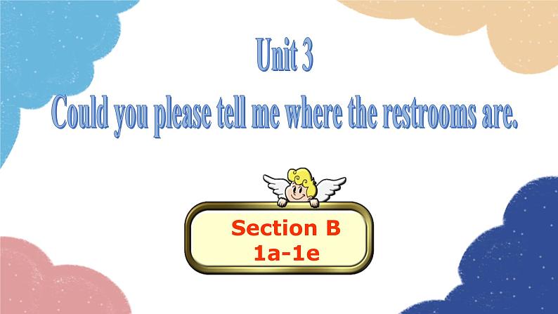 人教新目标(Go for it)版九年级英语全册 Section B1a-1e Unit 3Could you please tell me where the restrooms are课件01