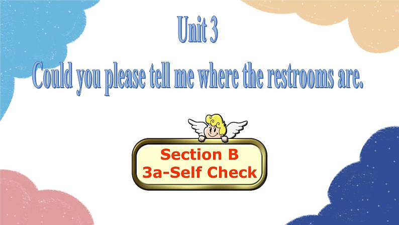 人教新目标(Go for it)版九年级英语全册 Section B3a-Self Check Unit 3Could you please tell me where the restrooms are课件第1页