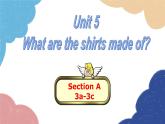人教新目标(Go for it)版九年级英语全册 Section A3a-3c Unit 5What are the shirts made of课件