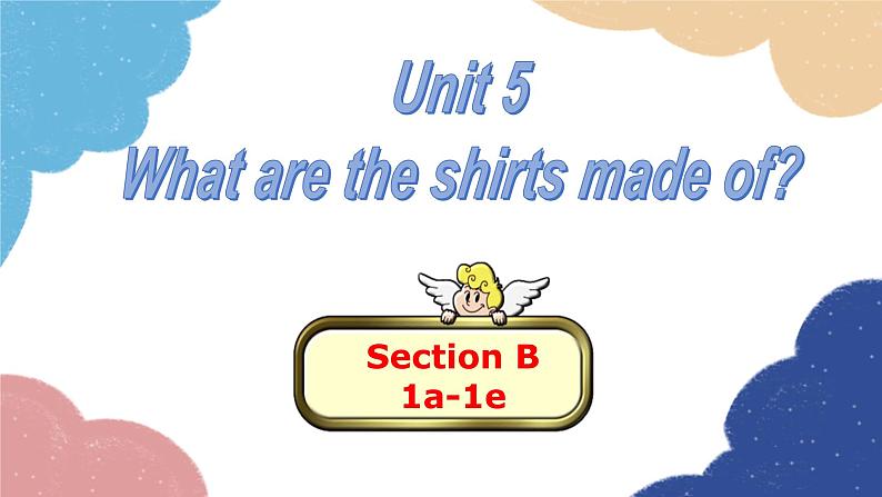 人教新目标(Go for it)版九年级英语全册 Section B1a-1e Unit 5What are the shirts made of课件第1页