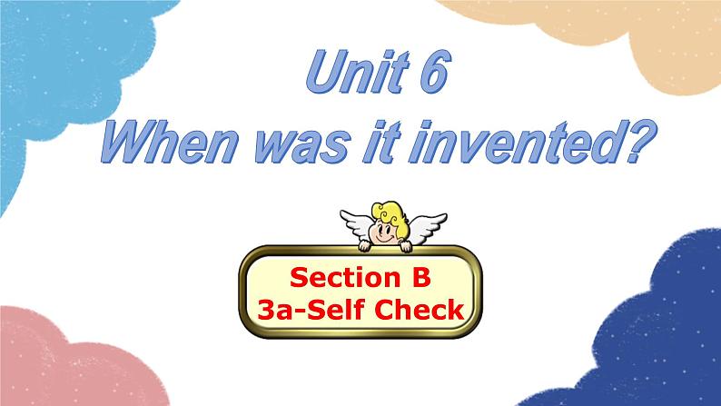 人教新目标(Go for it)版九年级英语全册 Section B3a-Self Check Unit 6When was it invented课件第1页