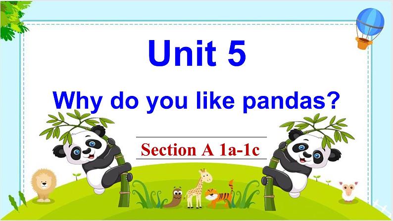 Unit 5 Why do you like pandas Section A 1a-1c 课件01