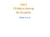 Unit2 I'll help to clean up the city parks Section A (1a~1c)课件