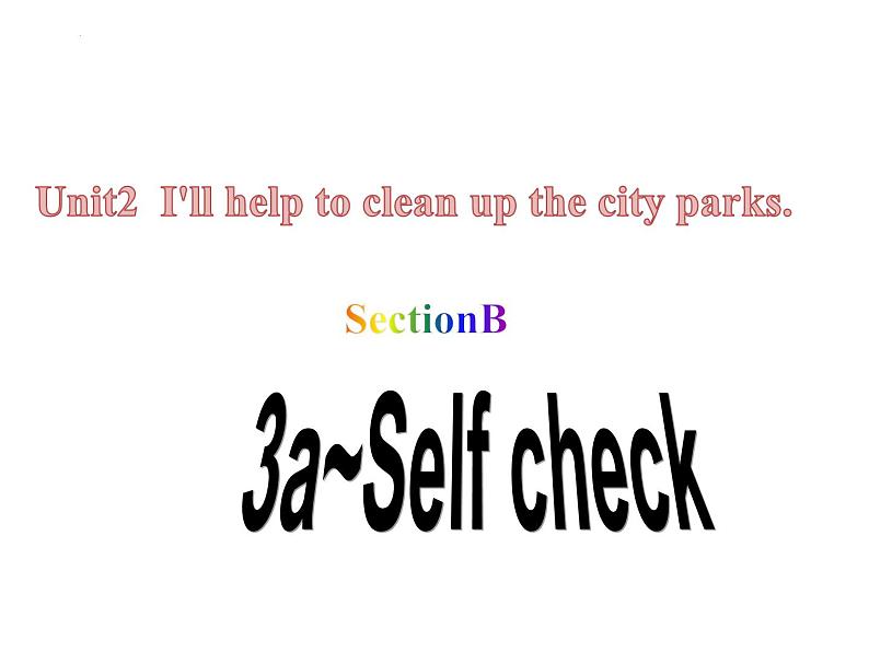 Unit+2+I'll+help+clean+up+the+city+parks+(Section+B+3a-self-check)+课件+2023-2024学年人教版英语八年级下册第1页