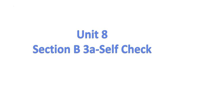 Unit8 Section B 3a~self-check课件-2023-2024学年人教版英语八年级下册01