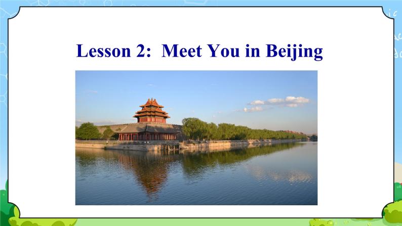 Unit 1 Lesson 2 Meet You in Beijing-初中英语七年级下册同步 课件+教案（冀教版）04